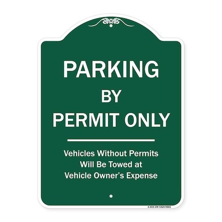 Signmission Parking By Permit Vehicles w/o Permits Towed Vehicle Owners Expense Alum, 18" L, 24" H, GW-1824-9803 A-DES-GW-1824-9803